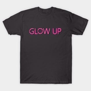 Glow up in glowing Pink Neon Text T-Shirt